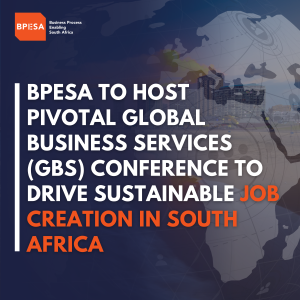 BPESA to host pivotal Global Business Services (GBS) Conference to drive sustainable job creation in South Africa