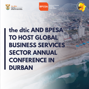 the dtic and BPESA to Host Global Business Services Sector Annual Conference in Durban